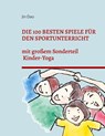 Die 100 besten Spiele für den Sportunterricht - Jin Dao - 9783758368042