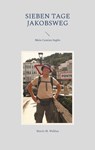 Sieben Tage Jakobsweg - Mattis M. Wehlau - 9783758372858