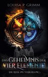 Das Geheimnis der vier Elemente - Louisa P. Grimm - 9783758389085