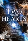 Two Hearts: You are my hope in the darkness ( Seelenbund-Trilogie Band 2 ) - Katharina Fendt - 9783758418372