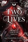 Two Lives: You are my light in the darkness ( Seelenbund-Trilogie Band 3 ) - Katharina Fendt - 9783758437502