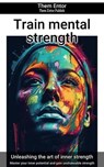 Train mental strength - Them Entor - 9783758443428
