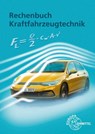 Rechenbuch Kraftfahrzeugtechnik - Uwe Heider ; Rolf Gscheidle ; Wolfgang Keil ; Richard Fischer - 9783758522208