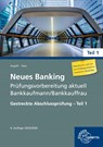 Neues Banking Prüfungsvorbereitung aktuell Bankkaufmann/Bankkauffrau Teil 1 - Britta Augath ; Nicole Haas - 9783758576843