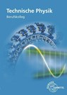 Technische Physik - Patrick Drössler ; Katharina Schuster ; Harald Vogel ; Petra Weidenhammer - 9783758580611
