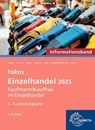 Fokus Einzelhandel, 3. Ausbildungsjahr. Informationsband - Patrick Meissner ; Martin Debus ; Michael Hauck ; Annika Scholz - 9783758593895
