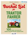 Die Bucket List für Traktor Fahrer - Roland Löwisch - 9783758800009