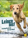 Leinen los! Freilauftraining für den Hund - Inga Böhm-Reithmeier ; Katharina von der Leyen - 9783758901362