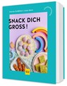 Snack dich groß! - Annina Schäflein ; Lena Merz - 9783758901508