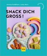 Snack dich groß! - Annina Schäflein ; Lena Merz - 9783758904004