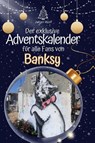 Der exklusive Adventskalender für alle Fans von Banksy - Julian Wolf - 9783759107770
