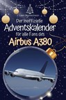 Der inoffizielle Adventskalender für alle Fans des Airbus A380 - Liam Zimmermann - 9783759111081