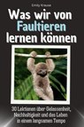 Was wir von Faultieren lernen können - Emily Krause - 9783759115461