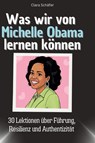 Was wir von Michelle Obama lernen können - Clara Schäfer - 9783759116925