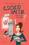 Gscheidhaferl Sepp ist nicht zu stoppen - Antonia Vitz - 9783759224934