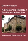 Klosterschule Roßleben - Geschichten und Geschichte - Gerd Pechstein - 9783759250827