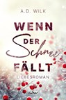 Wenn der Schnee fällt - A. D. WiLK - 9783759256362