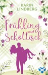 Frühling auf Schottisch - Karin Lindberg - 9783759718464