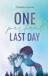 One Perfect Last Day - Christelle Zaurrini - 9783759751492