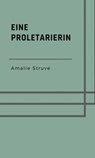 Eine Proletarierin - Amalie Struve - 9783759886149