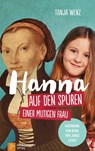 Hanna auf den Spuren einer mutigen Frau - Tanja Wenz - 9783761564233