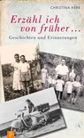 Erzähl ich von früher... - Christina Herr - 9783761564875
