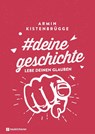 #deinegeschichte - Lebe deinen Glauben - Armin Kistenbrügge - 9783761566848