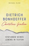 Dietrich Bonhoeffer - Christus finden - Michael Klein - 9783761567685