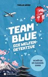 Team Blue - Die Weltendetektive 1 - Schätze im Kaisergrab - Tanja Wenz - 9783761568934