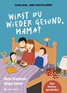 Wirst du wieder gesund, Mama? - Saskia Heinl - 9783761569184