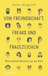 Von Freundschaft, Freaks und Fragezeichen - Hauke Burgarth - 9783761570111