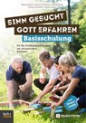 Sinn gesucht - Gott erfahren Basisschulung - Henry Esche ; Denny Göltzner ; Georg Klein ; Göran Schmidt ; Ulrike Teich - 9783761570876