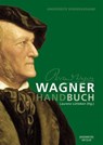 Wagner-Handbuch - Laurenz Lütteken ; Inga Mai Groote ; Michael Meyer - 9783761825211