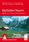 ROTHER Wanderführer Dachstein-Tauern West: Von Hüttau bis Obertauern. 58 Touren im Pongau - Sepp Brandl ; Marc Brandl - 9783763315079