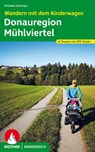 Wandern mit dem Kinderwagen Donauregion - Mühlviertel - Michaela Dattinger - 9783763332649