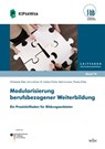 Modularisierung berufsbezogener Weiterbildung - PABST,  Christopher ; Jöchner, Anna ; Fischer, Andreas ; Lorenz, Sabrina - 9783763976454