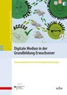 Digitale Medien in der Grundbildung Erwachsener - Ilka Koppel ; Sandra Langer ; Lisa Maria David - 9783763977239