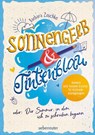 Sonnengelb & Tintenblau oder: Der Sommer, in dem ich zu schreiben begann (Roman mit tollem Extra: 21 Schreibanregungen) - Barbara Zoschke - 9783764151966