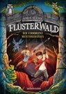 Flüsterwald - Eine neue Bedrohung. Der verborgene Meisterschlüssel. (Flüsterwald, Staffel II, Bd. 1) - Andreas Suchanek - 9783764152291