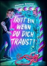 Tritt ein, wenn du dich traust! (Tritt ein!, Bd. 1) - Thomas Brezina - 9783764152666