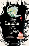 Eine Leiche zum Tee (Eine Leiche zum Tee, Bd. 1) - Alexandra Fischer-Hunold - 9783764192334