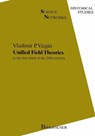 Unified Field Theories in the First Third of XXth Century - V.P. Vizgin - 9783764326791
