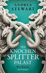 Der Knochensplitterpalast - Andrea Stewart - 9783764532611
