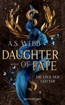 Daughter of Fate - Die Lüge der Götter - A. S. Webb - 9783764533724
