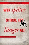Wer später stirbt, ist länger alt - Heidi Fischer - 9783765021275