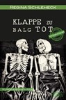 Klappe zu - Balg tot - Regina Schleheck - 9783765021312
