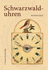 Schwarzwalduhren - Berthold Schaaf - 9783765083914