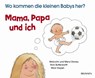Mama, Papa und ich - Malcolm und Meryl Doney ; Nick Butterworth ; Mick Inkpen - 9783765556456