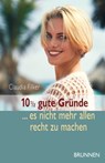 10 1/2 gute Gründe, es nicht mehr allen recht zu machen - Claudia Filker - 9783765571206