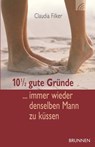 10 1/2 gute Gründe immer wieder denselben Mann zu küssen - Claudia Filker - 9783765571541